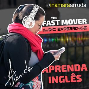 Aprenda Inglês com Inamara Arruda - The Fast Mover Audio Experience