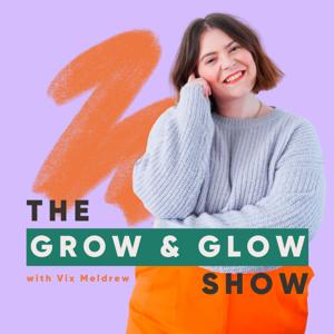 The Grow & Glow Show