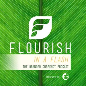 Flourish in a Flash: The Gift Card and Branded Currency Podcast