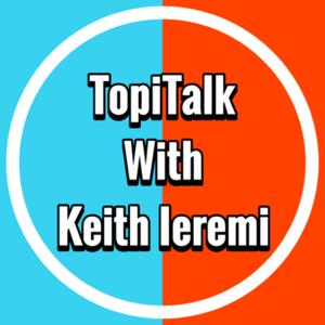 TopiTalk with Keith Ieremi