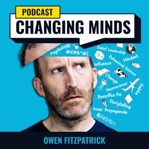 Changing Minds with Owen Fitzpatrick by Owen Fitzpatrick