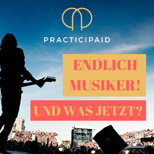 Endlich Musiker! Und was jetzt?