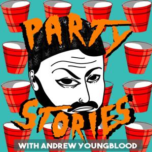 Party Stories w/ Andrew Youngblood