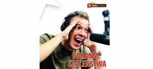 Poranne szaleństwa [PODCAST]