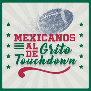 Mexicanos al Grito de Touchdown
