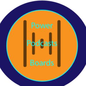 Power Boards Podcasts