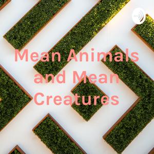 Mean Animals and Mean Creatures - Colin