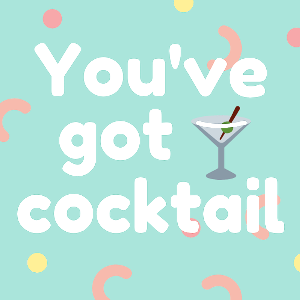 You've Got Cocktail