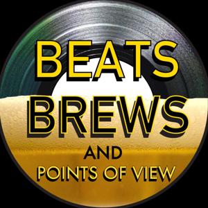 Beats Brews and Points of View