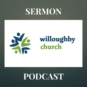 Willoughby Church Sermon Podcast