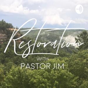 Restoration with Pastor Jim