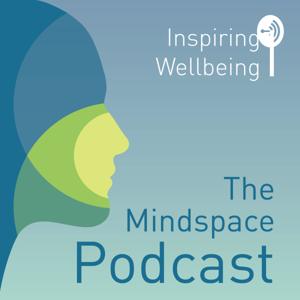 The Mindspace Podcast: Inspiring Wellbeing