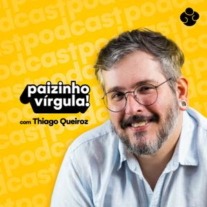 Paizinho, Vírgula! - Família e Infância by Abrace Podcasts