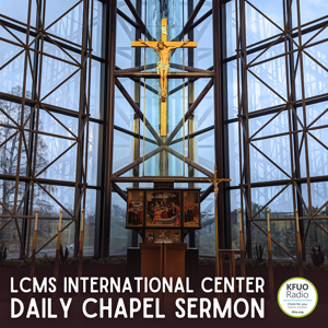 Daily Chapel Sermon from KFUO Radio by KFUO Radio