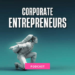 Corporate Entrepreneurs Podcast