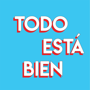 Todo Está Bien Podcast