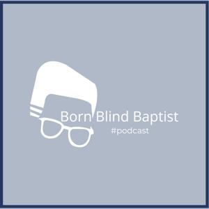 Born Blind Baptist