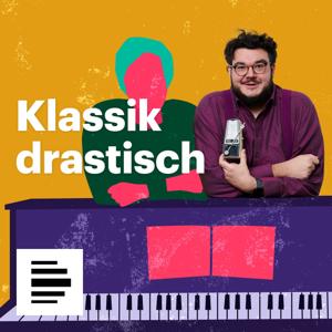 Klassik drastisch by Deutschlandfunk Kultur