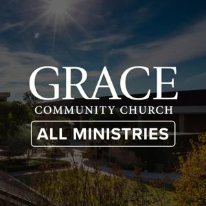 Grace Church Ministries Sermon Podcast by Grace Community Church