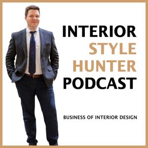 Interior Style Hunter Podcast, The Business of Interior Design