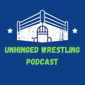 UnHinged Wrestling Podcast