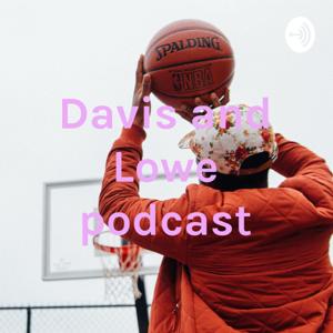 Davis and Lowe podcast