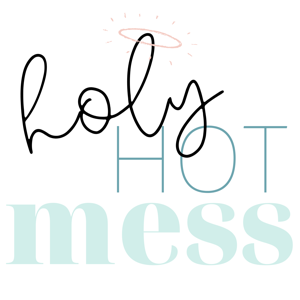 Holy Hot Mess - A Podcast for Catholic Women