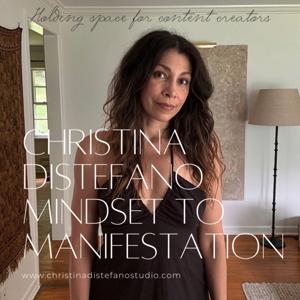 MINDSET to MANIFESTATION with Christina DiStefano