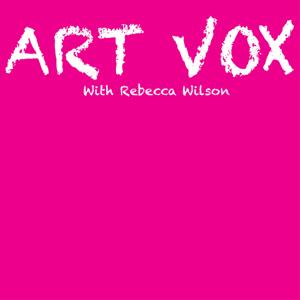 ART VOX with Rebecca Wilson