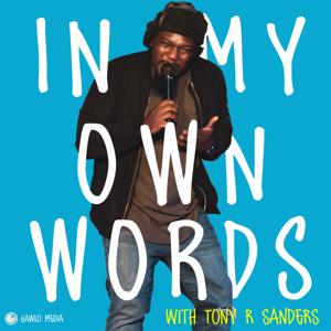 In My Own Words with Tony R Sanders