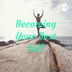 Becoming Your Best Self