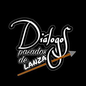 Diálogos Pasados de Lanza