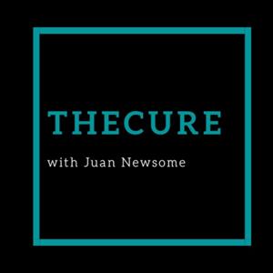 TheCure with Juan Newsome