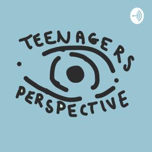 Teenager’s Perspective