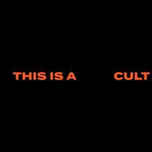 This is a CULT