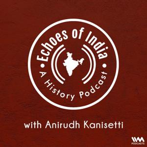 Echoes Of India: A History Podcast by IVM Podcasts