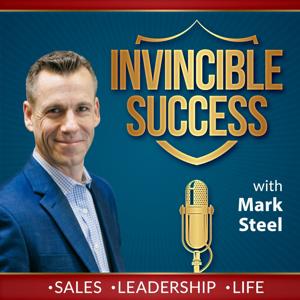 Invincible Success: Amplify Your Sales, Leadership, Speaking, and Life!