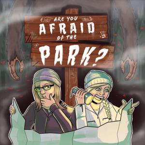 Are You Afraid of the Park?