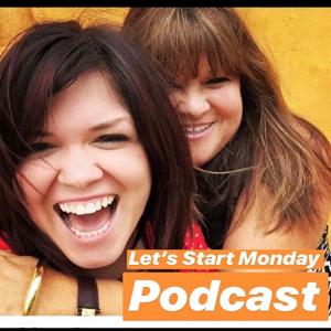 Let's Start Monday Podcast