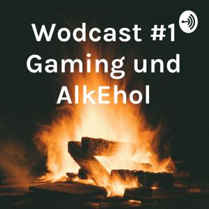 Wodcast #1 Gaming und AlkEhol