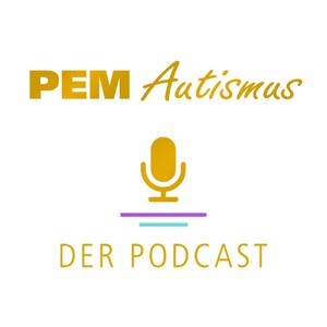 PEM Autismus - Der Podcast