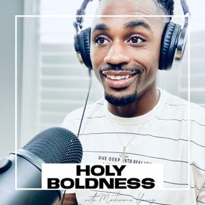 HOLY BOLDNESS with Martevious Young