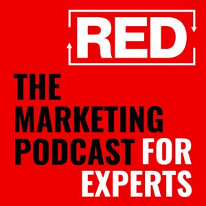 RED Podcast - The Marketing Podcast for Experts