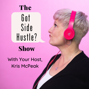 The Got Side Hustle Show