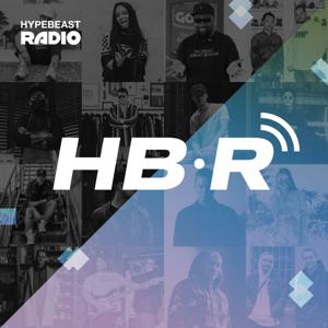 The HBR Show by HYPEBEAST Radio