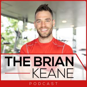 The Brian Keane Podcast by Brian Keane