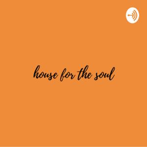 House for the soul