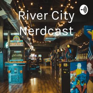 River City Nerdcast