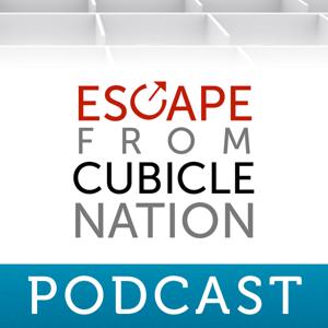 Escape from Cubicle Nation Podcast