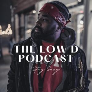 The Low D Podcast